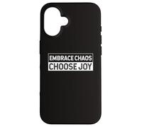 Embrace The Chaos And Choose Joy Joyfulness Faith Positivity Case for iPhone 16