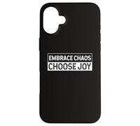 Embrace The Chaos And Choose Joy Joyfulness Faith Positivity Case for iPhone 16 Plus