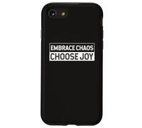 Embrace The Chaos And Choose Joy Joyfulness Faith Positivity Case for iPhone SE (2020) / 7 / 8
