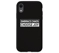 Embrace The Chaos And Choose Joy Joyfulness Faith Positivity Case for iPhone XR