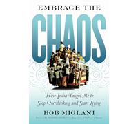 Embrace the Chaos: How India Taught Me to Stop Overthinking and Start Living: How India Taught Me to Stop Overthinking and Start Living (AGENCY/DISTRIBUTED)