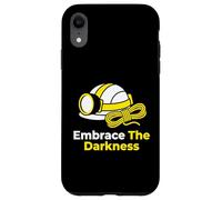 Embrace The Darkness Spelunker Caving Enthusiast Case for iPhone XR
