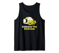Embrace The Darkness Spelunker Caving Enthusiast Tank Top