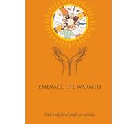 Embrace the Embrace the Warmth: A book of poetry that will strengthen your relationships