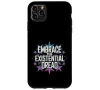 Embrace The Existential Dread Philosophy Nihilist aesthetic Case for iPhone 11 Pro Max