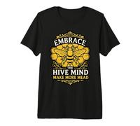 Embrace The Hive Mind Make More Mead Brewing Lover Premium T-Shirt