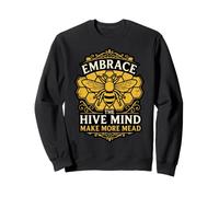 Embrace The Hive Mind Make More Mead Brewing Lover Sweatshirt