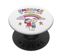 Embrace the impending doom PopSockets Adhesive PopGrip