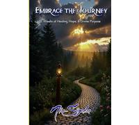 Embrace the Journey: 12 Weeks of Healing, Hope, & Divine Purpose