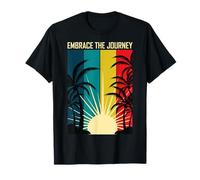 Embrace the Journey Palm Trees Beach Relaxation Enjoyment T-Shirt