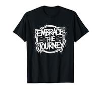 Embrace the Journey, Positive Motivational and Inspirational T-Shirt