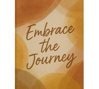 Embrace the Journey: The Mindful Minute: A Guided Journal for Daily Reflection & Emotional Growth