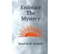 Embrace the Mystery