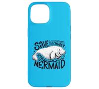 Embrace the Sea Cows with Our "Save the Chubby Mermaid" Case for iPhone 15