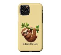 Embrace the Slow Funny Cute Lazy Sloth Animal Design Case for iPhone 11 Pro
