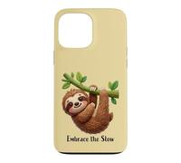Embrace the Slow Funny Cute Lazy Sloth Animal Design Case for iPhone 13 Pro Max