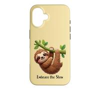 Embrace the Slow Funny Cute Lazy Sloth Animal Design Case for iPhone 16