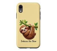 Embrace the Slow Funny Cute Lazy Sloth Animal Design Case for iPhone XR
