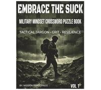 Embrace the Suck Crossword Puzzle Book: Military Jargon, Tactical Terms, and Resilience-Themed Crossword Puzzles