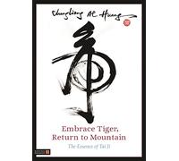 Embrace Tiger, Return to Mountain: The Essence of Tai Ji