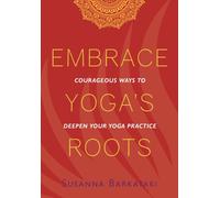 Embrace Yoga's Roots