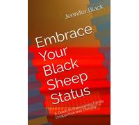 Embrace Your Black Sheep Status: A Guide to Overcoming Family Disapproval and Thriving