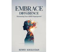 Embrace Your Difference: Harnessing your ADHD Superpower