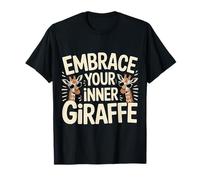 Embrace Your Inner Giraffe Tall Animal Motivation ||- T-Shirt