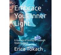 Embrace Your Inner Light: A Journey of Strength Through Shadow Work