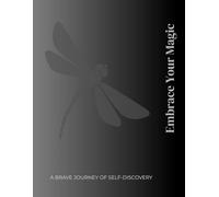 Embrace Your Magic: A Brave Journey of Self-Discovery