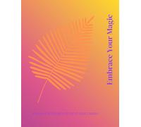 Embrace Your Magic: A Brave Journey of Self-Discovery