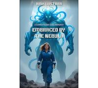 Embraced by the Nebula: a Science Fiction Erotic Romance