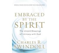 Embraced by the Spirit: The Untold Blessings of Intimacy with God