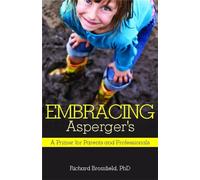 Embracing Asperger's: A Primer for Parents and Professionals