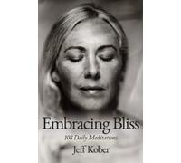 Embracing Bliss: 108 Daily Meditations