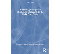 Embracing Change and Developing Leadership in the Early Years Sector