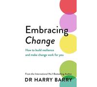 Embracing Change: How to build resilience and make change work for you