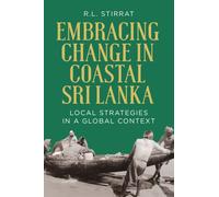 Embracing Change in Costal Sri Lanka : Local Strategies in a Global Context