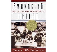EMBRACING DEFEAT: JAPAN IN THE WAKE OF WORLD WAR II