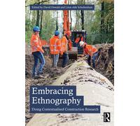 Embracing Ethnography : Doing Contextualised Construction Research