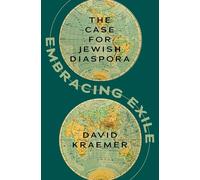 Embracing Exile – The Case for Jewish Diaspora – Oxford University Press