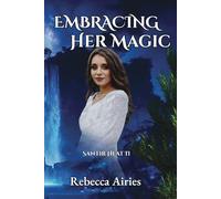 Embracing Her Magic (Santir Heat)