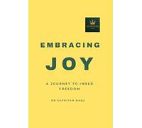 Embracing Joy: A Journey to Inner Freedom