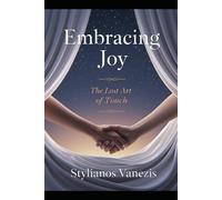 Embracing Joy: The Lost Art of Touch: 2 (The Human Touch Trilogy)