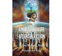 Embracing Life After Salvation/Revised Edition