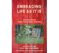 Embracing Life as It Is: Lessons from Wabi-Sabi, Haiku, and Zen