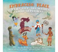 Embracing Peace: Stories From The World's Faith Traditions