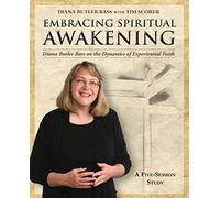 Embracing Spiritual Awakening Diana Butler Bass on the Dynamics of Experiential Faith