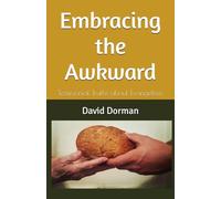 Embracing the Awkward: Testimonial Truths about Evangelism