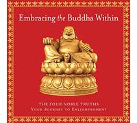 Embracing the Buddha Within: The Four Noble Truths
